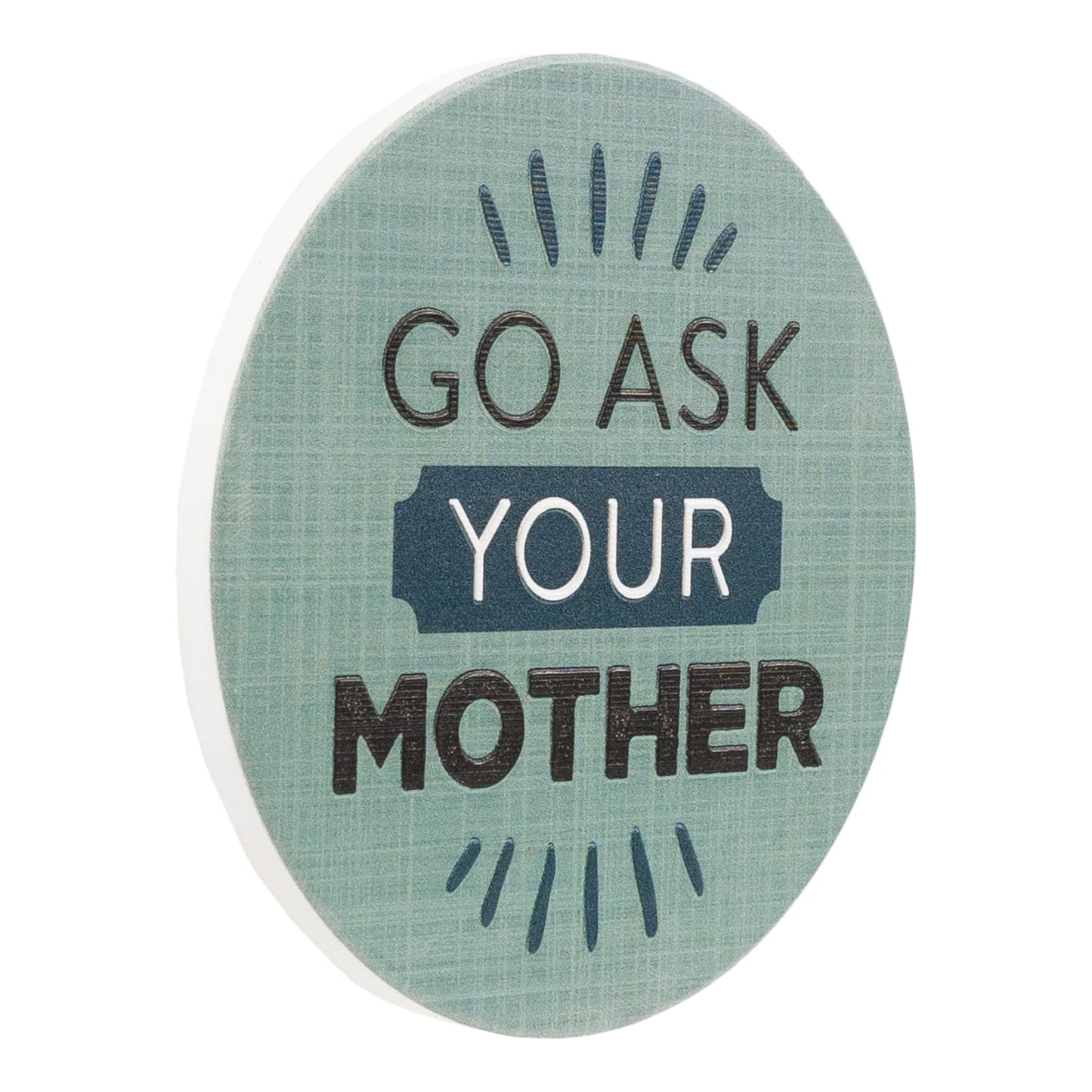 SPLOSH CERAMIC COASTER - GO ASK YOUR MOTHER