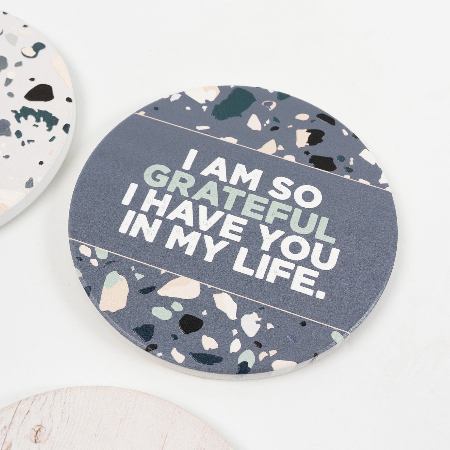 SPLOSH CERAMIC COASTER - I AM SO GRATEFUL I HAVE YOU IN MY LIFE