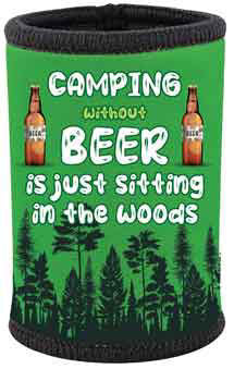STUBBY HOLDER - CAMPING WITHOUT BEER IS JUST SITTING IN THE WOODS