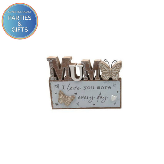 MUM MDF PLAQUE WITH BUTTERFLY "LOVE EVERY DAY" - 18CM x 14CM