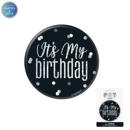 GLITZ BLACK 7.6CM BIRTHDAY BADGE - IT'S MY BIRTHDAY